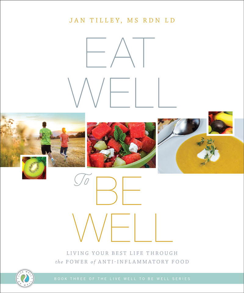 Eat Well to Be Well…A Realistic Approach to Anti-Inflammatory Living